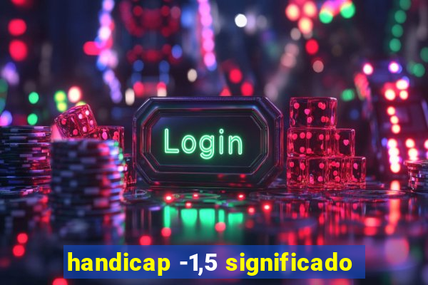 handicap -1,5 significado