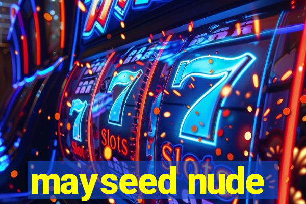 mayseed nude