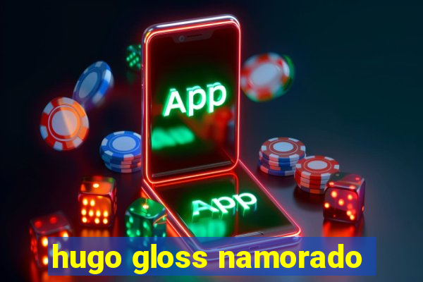 hugo gloss namorado