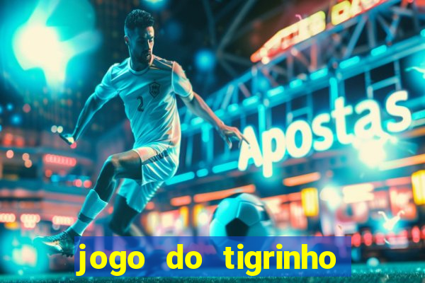 jogo do tigrinho deposito 1 real