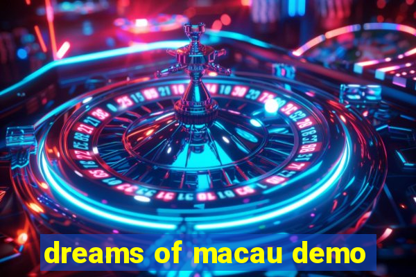 dreams of macau demo