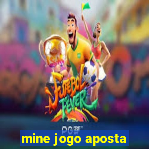 mine jogo aposta