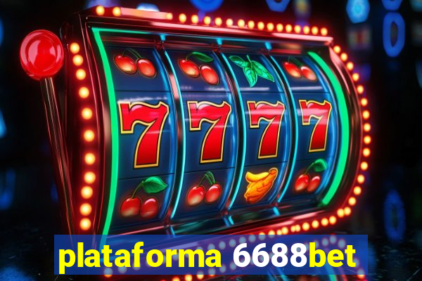 plataforma 6688bet