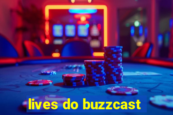 lives do buzzcast