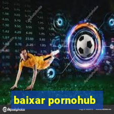 baixar pornohub