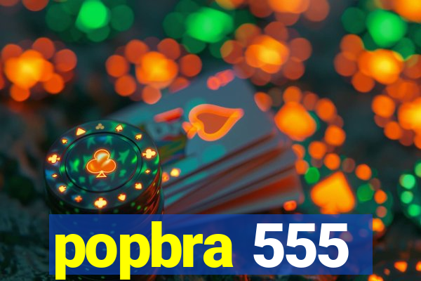 popbra 555