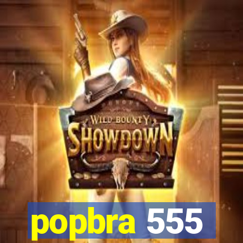 popbra 555