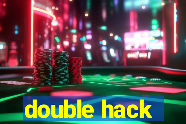 double hack