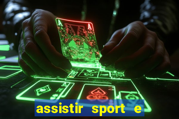 assistir sport e ponte preta