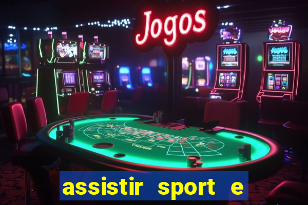 assistir sport e ponte preta