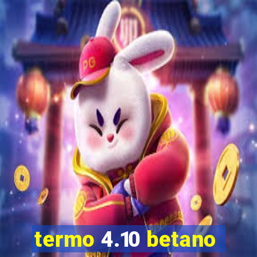 termo 4.10 betano