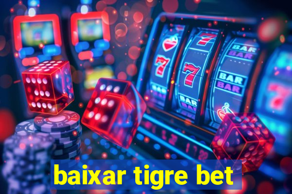 baixar tigre bet