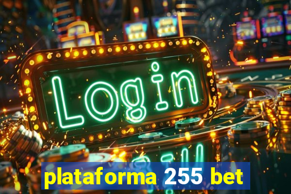 plataforma 255 bet