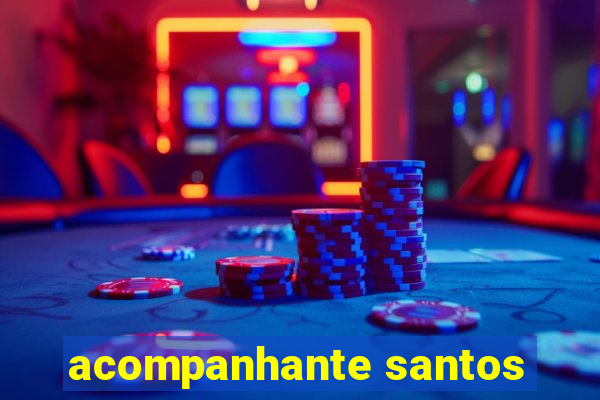 acompanhante santos