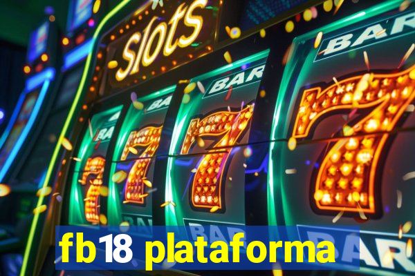 fb18 plataforma