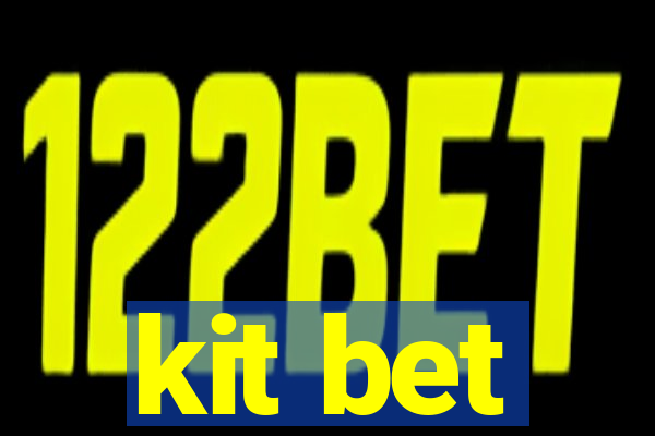 kit bet