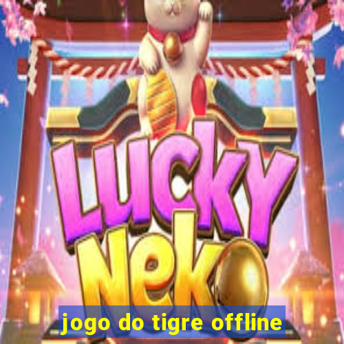 jogo do tigre offline