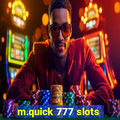 m.quick 777 slots