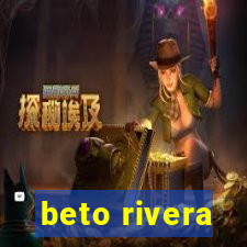 beto rivera