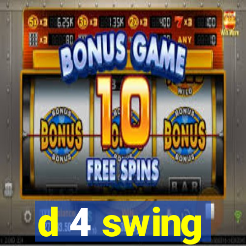 d 4 swing