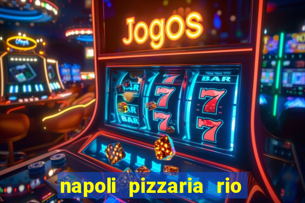 napoli pizzaria rio das pedras