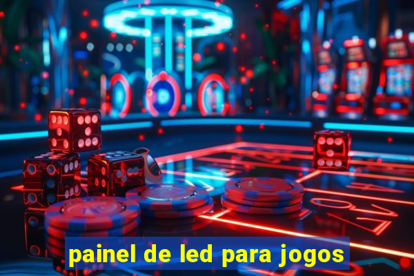 painel de led para jogos