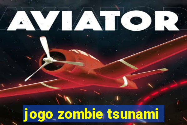 jogo zombie tsunami