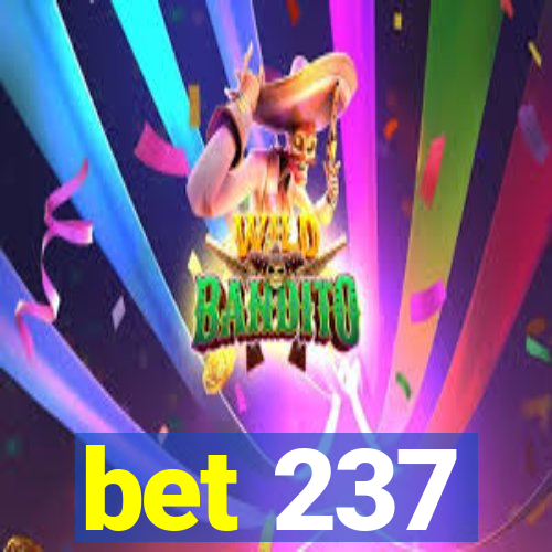 bet 237