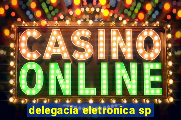 delegacia eletronica sp