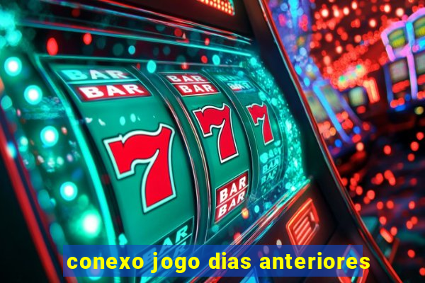 conexo jogo dias anteriores