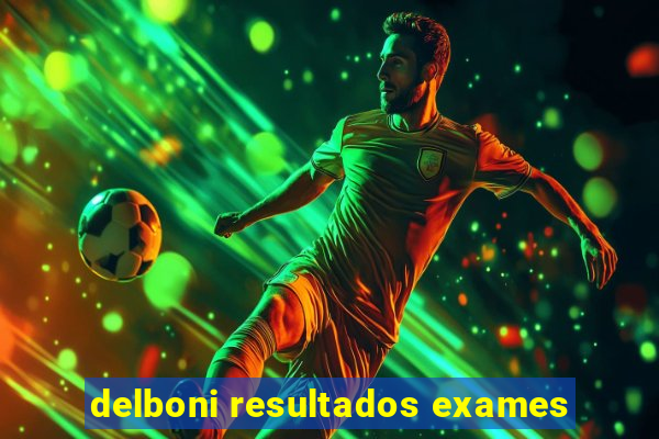 delboni resultados exames