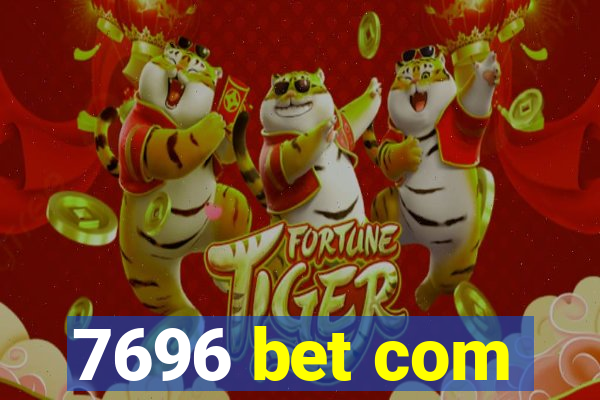 7696 bet com