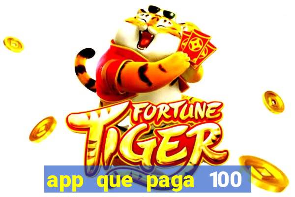 app que paga 100 reais por dia