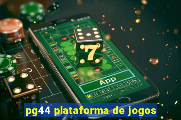 pg44 plataforma de jogos