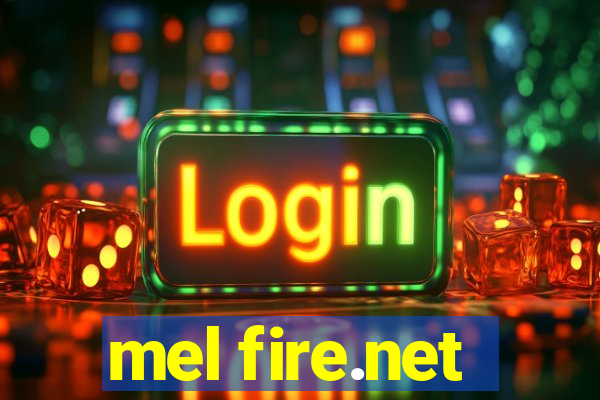 mel fire.net