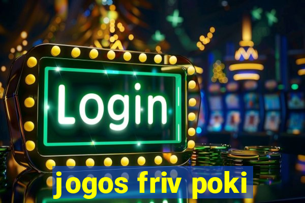 jogos friv poki