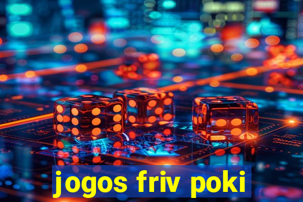 jogos friv poki