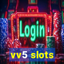 vv5 slots