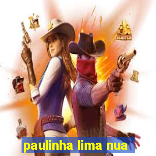 paulinha lima nua