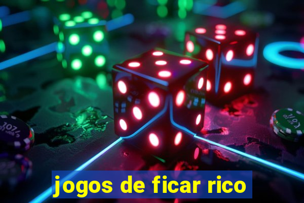 jogos de ficar rico