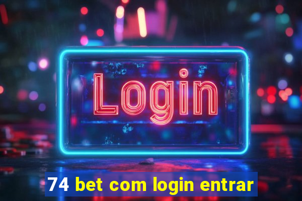 74 bet com login entrar