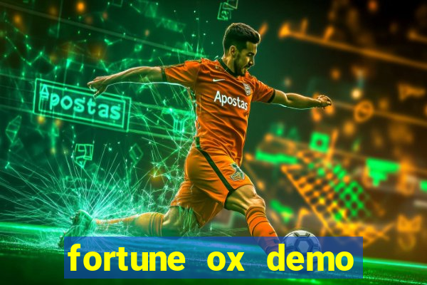 fortune ox demo dinheiro infinito