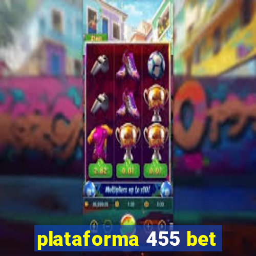 plataforma 455 bet