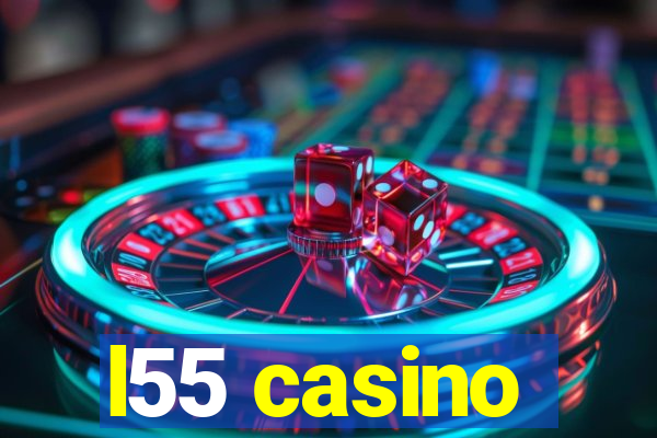 l55 casino