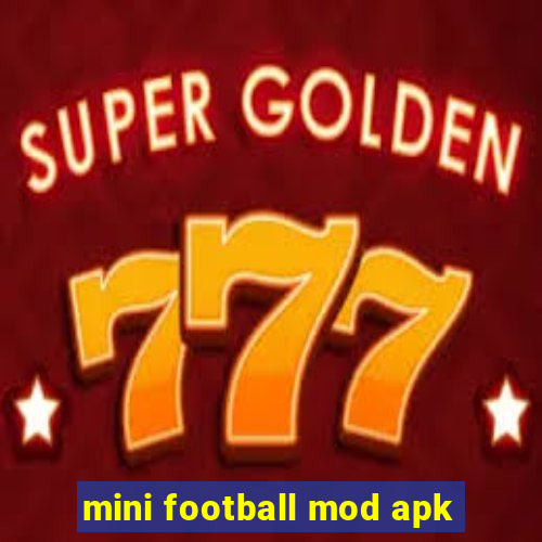 mini football mod apk