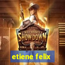 etiene felix