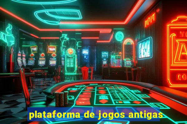 plataforma de jogos antigas