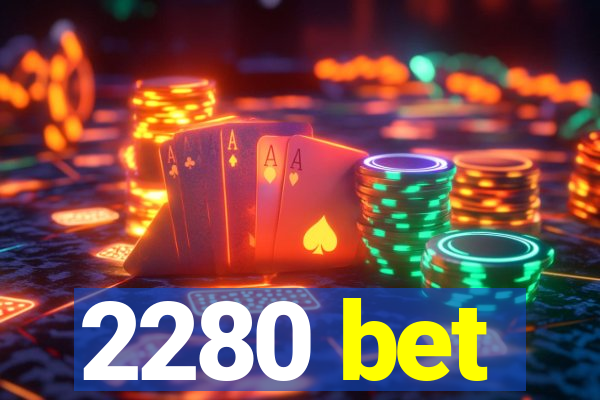 2280 bet