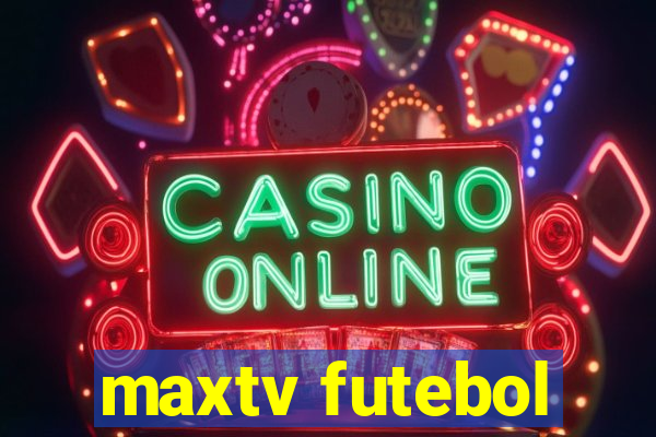 maxtv futebol