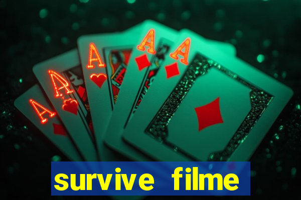 survive filme completo dublado